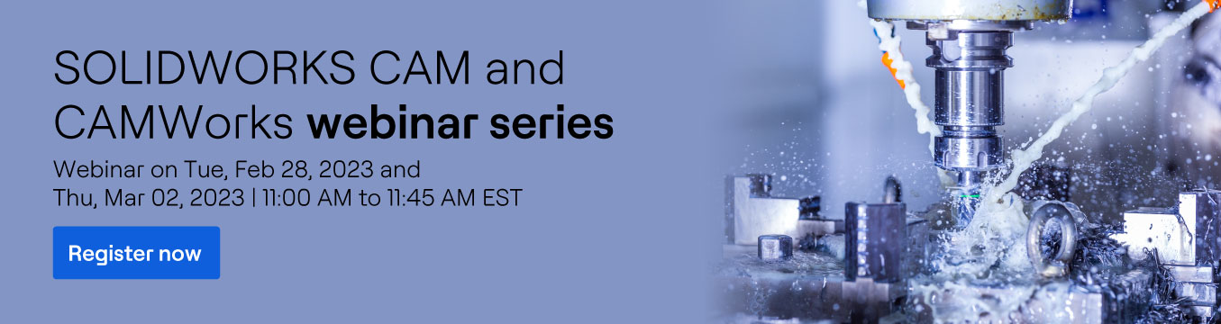Webinar Series Learn SOLIDWORKS CAM | HCL CAMWorks | CAD CAM Software ...